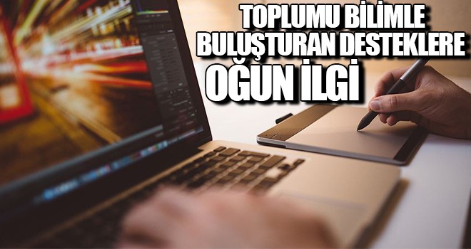 Toplumu bilimle buluşturan desteklere yoğun ilgi