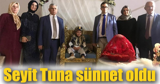 Seyit Tuna sünnet oldu