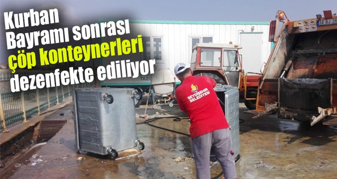 Kurban Bayramı sonrası çöp konteynerleri dezenfekte ediliyor