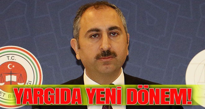 Bakan Gül açıkladı: Yargıda yeni dönem!