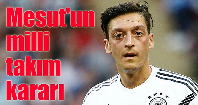 Mesut'un milli takım kararı