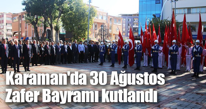 Karaman'da 30 Ağustos Zafer Bayramı kutlandı