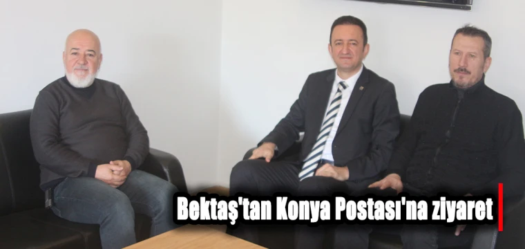 Bektaş'tan Konya Postası'na ziyaret