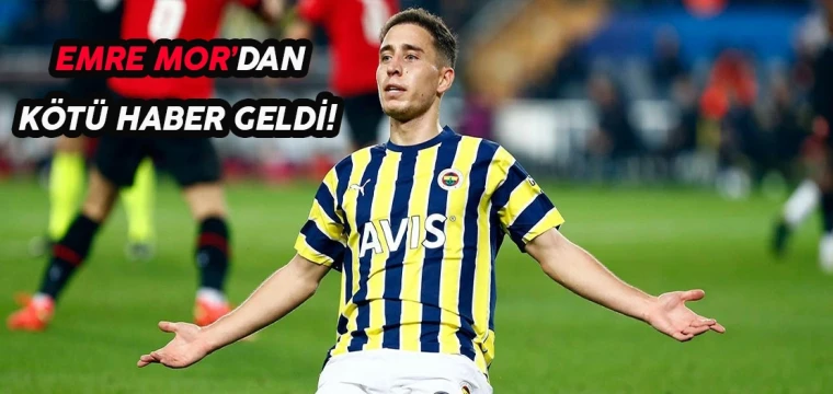 Emre Mor'dan kötü haber