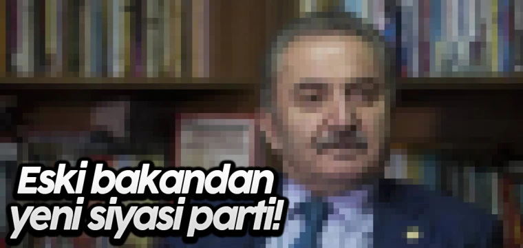 Eski bakandan yeni siyasi parti!