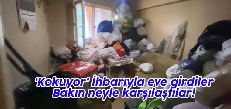 Kokuyor ihbarıyla eve girdiler: Bakın neyle karşılaştılar!