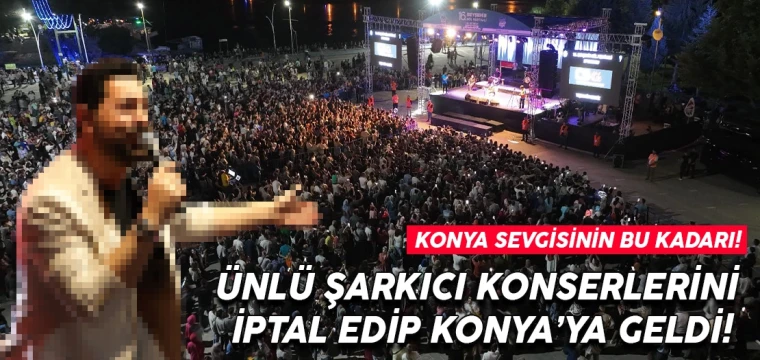 Konya sevgisi tüm konserlerini iptal ettirdi: Ünlü şarkıcı Konya'da