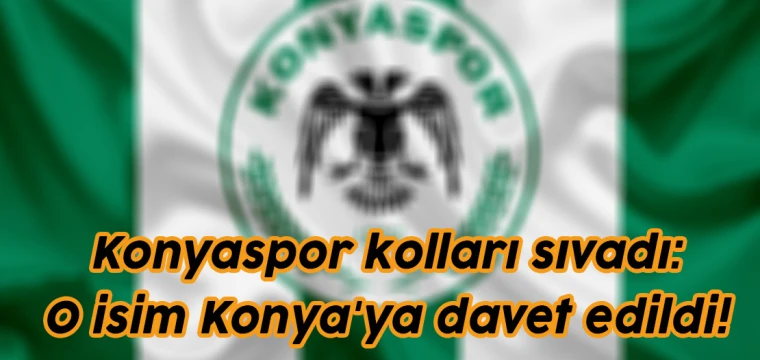 Konyaspor kolları sıvadı: O isim Konya'ya davet edildi!