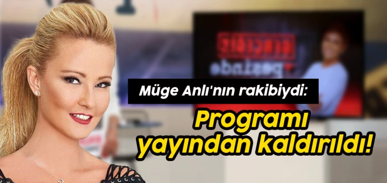 Müge Anlı'nın en büyük rakibiydi: Program yayından kaldırıldı!