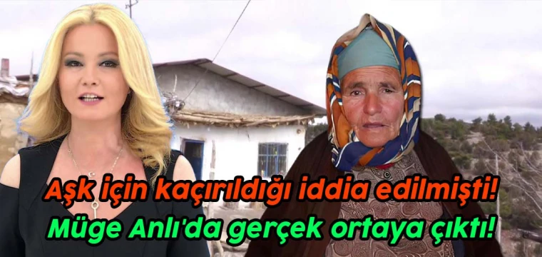 Aşk için kaçırıldığı iddia edilmişti! Müge Anlı'da gerçek ortaya çıktı!