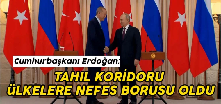 Cumhurbaşkanı Erdoğan: Tahıl Koridoru ülkelere nefes borusu oldu!