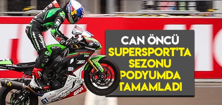 Can Öncü, Supersport'ta sezonu podyumda tamamladı