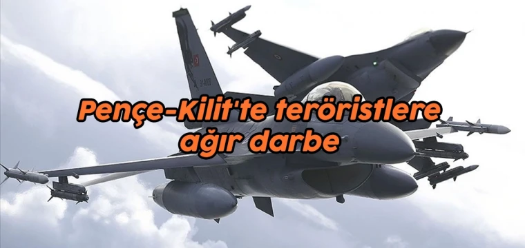 Pençe-Kilit'te teröristlere ağır darbe