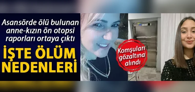 Asansörde ölü bulunan anne-kız iple boğulmuş