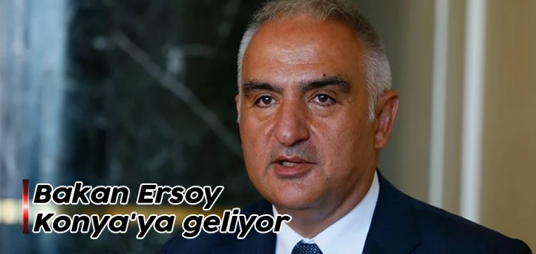 Bakan Ersoy Konya'ya geliyor