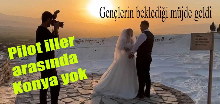 Gençlerin beklediği müjde geldi. Proje iller arasında Konya yok