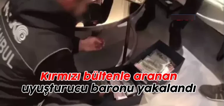 Kırmızı bültenle aranan uyuşturucu baronu yakalandı