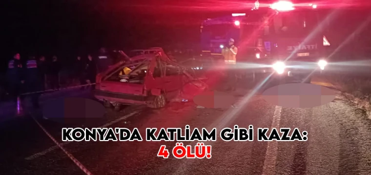 Konya'da katliam gibi kaza: 4 ölü!