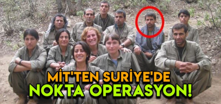 MİT'ten Suriye'de nokta operasyon!