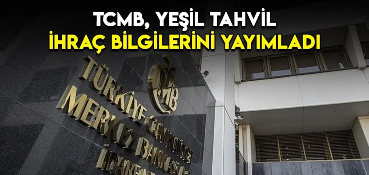 TCMB, yeşil tahvil ihraç bilgilerini yayımladı