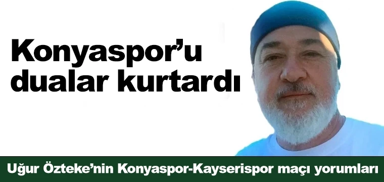 Konyaspor’u dualar kurtardı