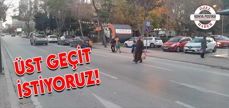 ÜST GEÇİT İSTİYORUZ!