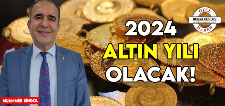 2024 altın yılı olacak!