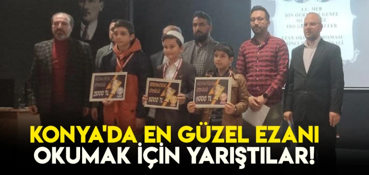 Konya'da en güzel ezanı okumak için yarıştılar