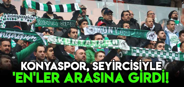 Konyaspor seyircisiyle 'EN'LER arasına girdi!