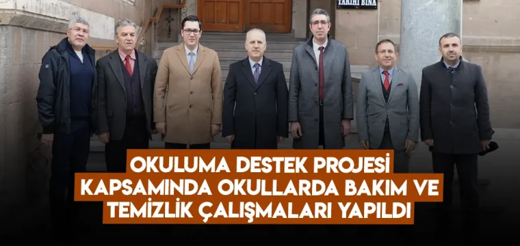 Okuluma destek projesi kapsamında okullarda bakım ve temizlik çalışmaları yapıldı