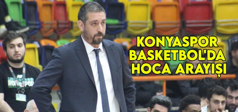 Konyaspor Basketbol'da hoca arayışı