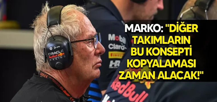 MARKO: "DİĞER TAKIMLARIN BU KONSEPTİ KOPYALAMASI ZAMAN ALACAK!"