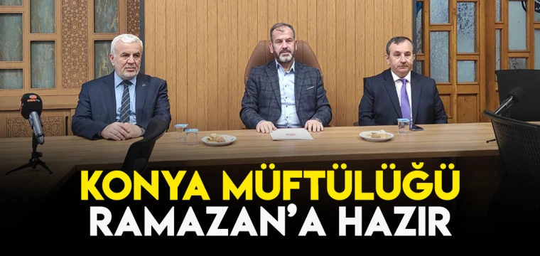 Konya Müftülüğü Ramazana hazır 