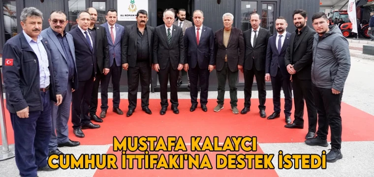 Mustafa Kalaycı, Cumhur İttifakı'na destek istedi