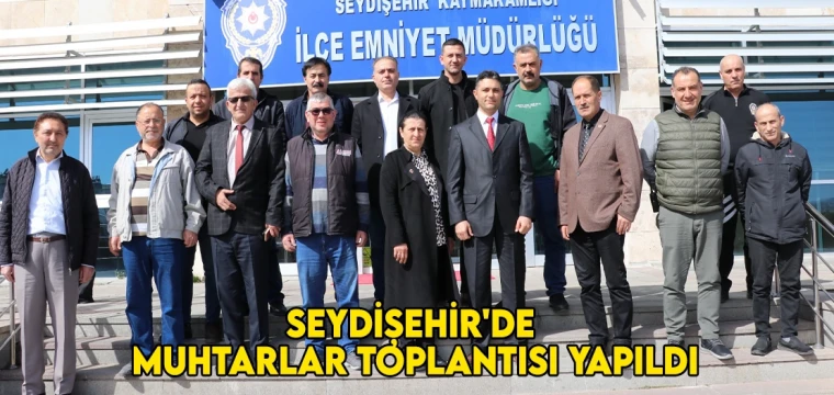 Seydişehir'de muhtarlar toplantısı yapıldı