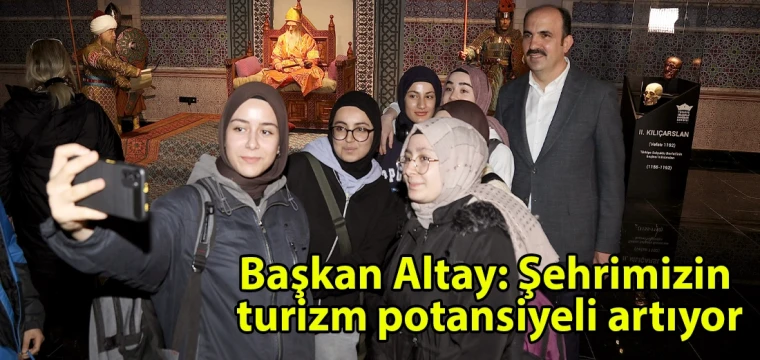 Başkan Altay: Şehrimizin turizm potansiyeli artıyor