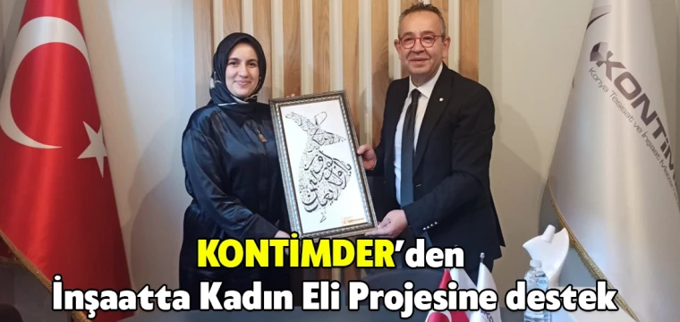 KONTİMDER’den İnşaatta Kadın Eli Projesine destek