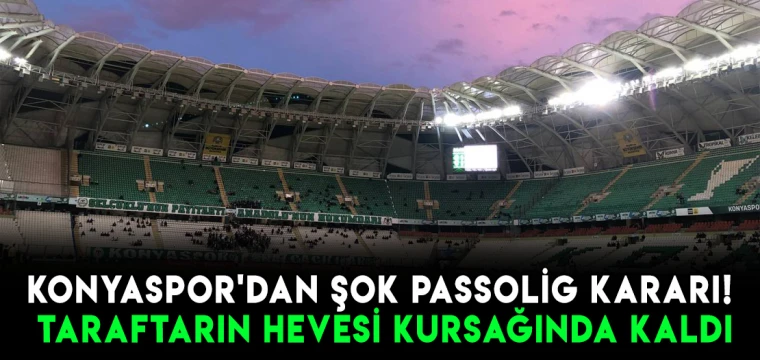 Konyaspor'dan şok Passolig kararı! GS ve FB taraftarı tepkili!