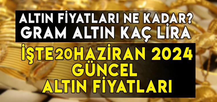 20 Haziran gram, çeyrek, yarım, tam, Cumhuriyet, ons altın fiyatları ne kadar, kaç TL?