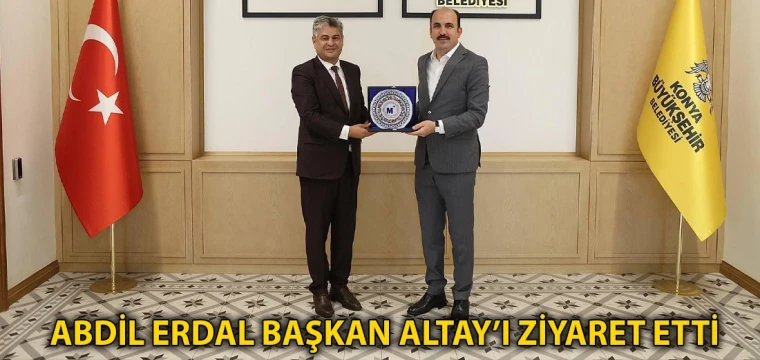 Abdil Erdal Başkan Altay’ı ziyaret etti