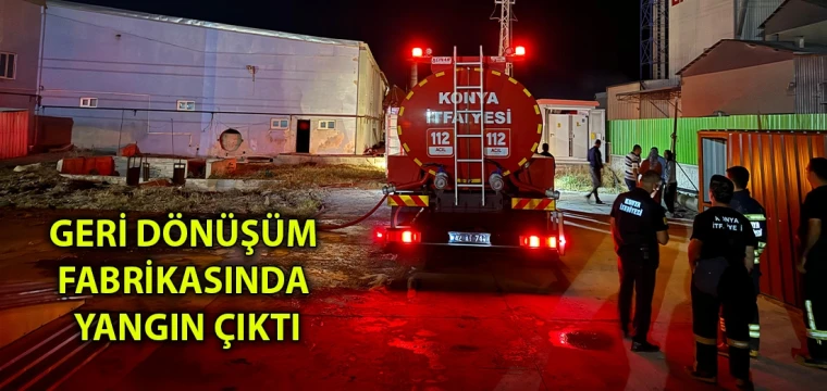 Geri dönüşüm fabrikasında yangın çıktı