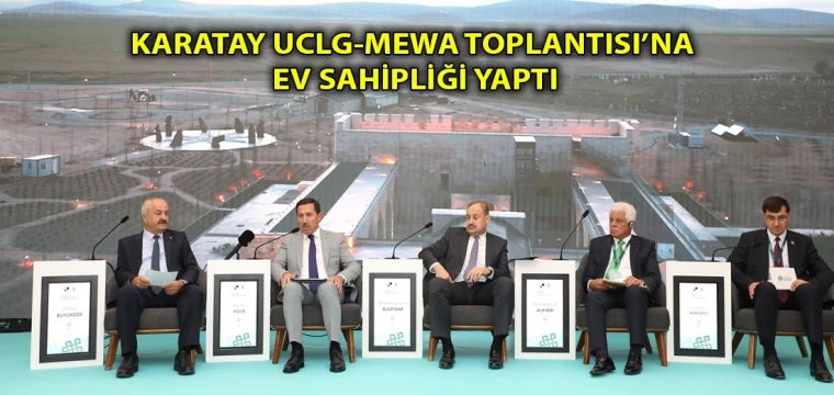 Karatay UCLG-MEWA Toplantısı’na ev sahipliği yaptı