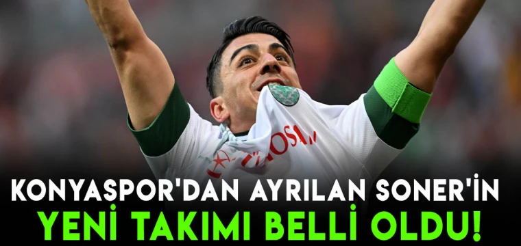 Konyaspor'dan ayrılan Soner'in yeni takımı belli oldu!