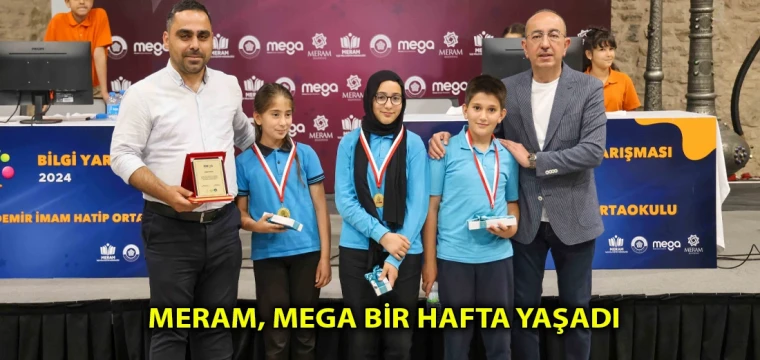 MERAM, MEGA BİR HAFTA YAŞADI