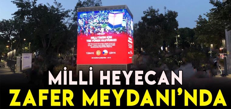 Milli heyecan Zafer Meydanı'nda