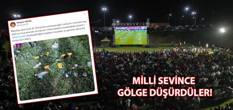 MİLLİ SEVİNCE GÖLGE DÜŞÜRDÜLER!