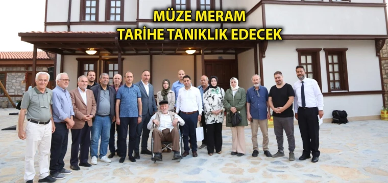 Müze Meram, tarihe tanıklık edecek