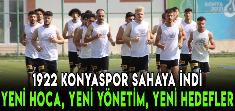 1922 Konyaspor sahaya indi: Yeni hoca, yeni yönetim, yeni hedefler...