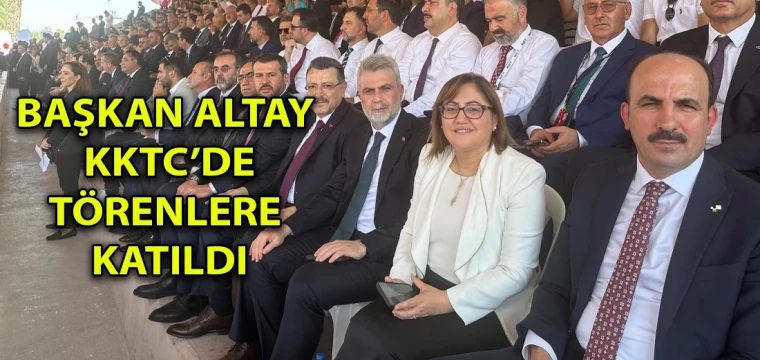 Başkan Altay KKTC’de törenlere katıldı