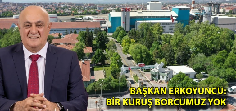 Başkan Erkoyuncu: Bir kuruş borcumuz yok